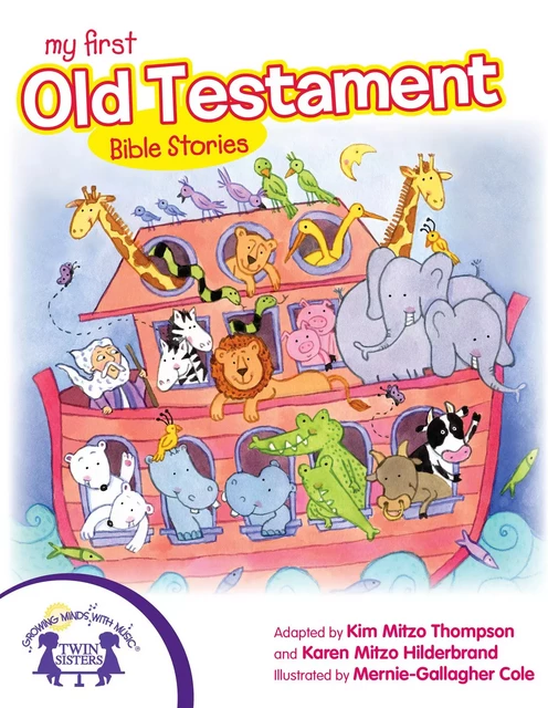 My First Old Testament Bible Stories - Kim Mitzo Thompson, Karen Mitzo Hilderbrand - Twin Sisters Digital Media