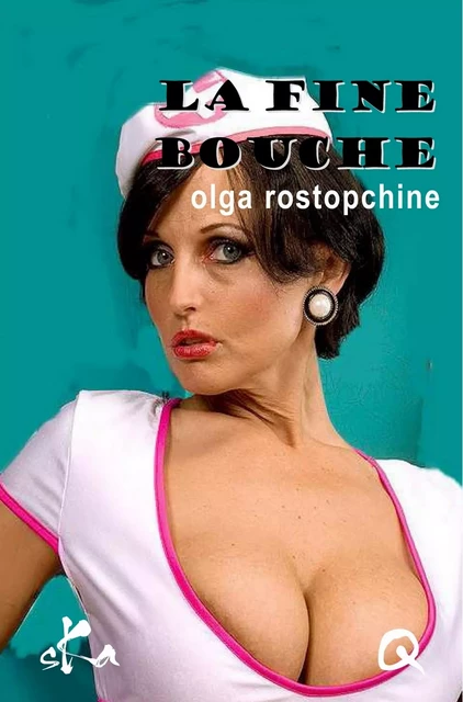 La fine bouche - Olga Rostopchine - SKA