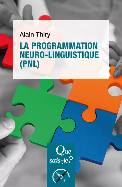 La programmation neuro-linguistique (PNL) - Alain Thiry - Humensis