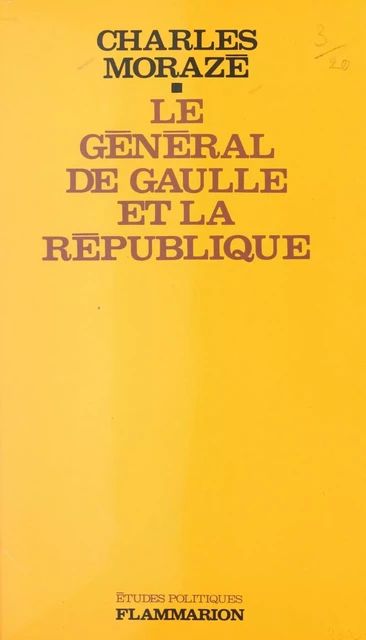 Le général de Gaulle et la République - Charles Morazé - (Flammarion) réédition numérique FeniXX