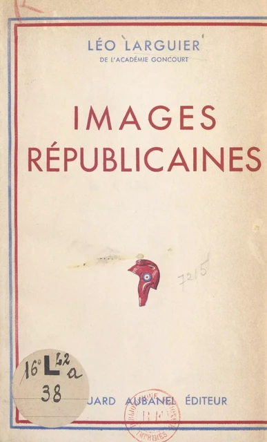 Images républicaines - Léo Larguier - (Aubanel) réédition numérique FeniXX