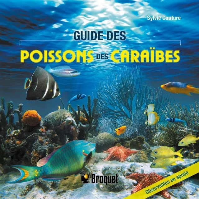 Guide des poissons des Caraïbes - Sylvie Couture - Broquet