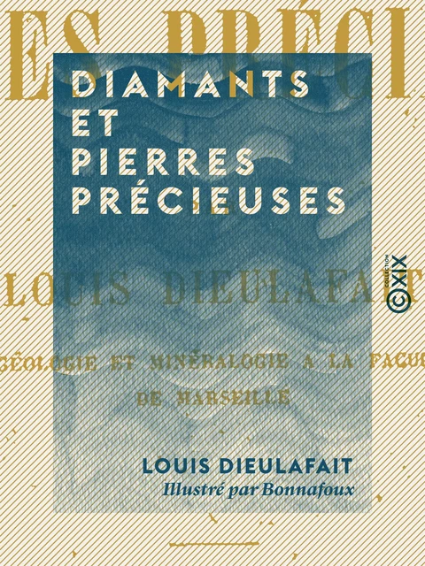 Diamants et Pierres précieuses - Louis Dieulafait - Collection XIX