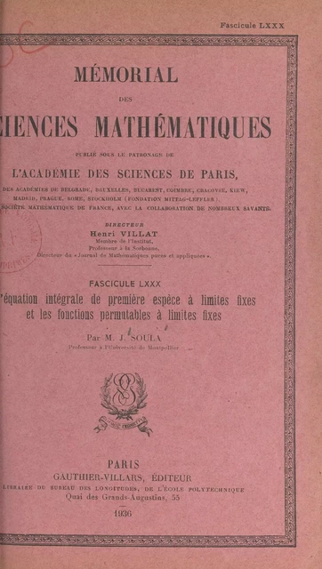 L'équation intégrale de première espèce à limites fixes et les fonctions permutables à limites fixes - Jacques Soula - (Dunod) réédition numérique FeniXX