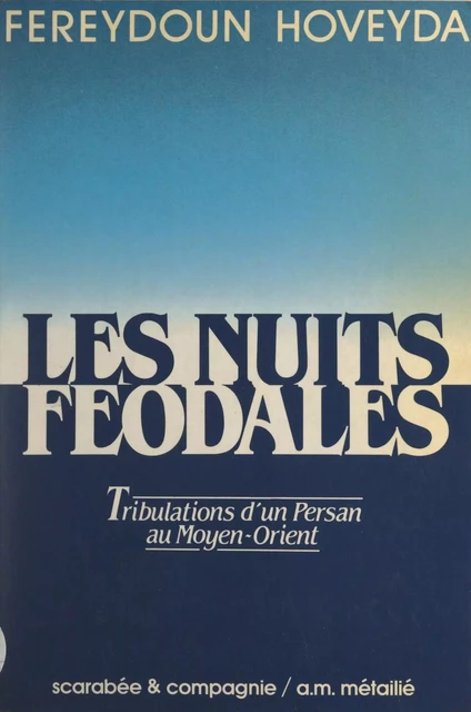 Les nuits féodales - Fereydoun Hoveyda - Métailié (réédition numérique FeniXX)