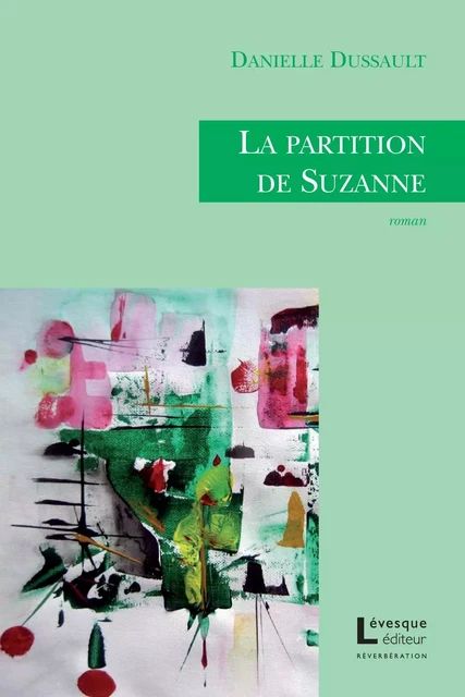 La partition de Suzanne - Danielle Dussault - Productions Somme toute