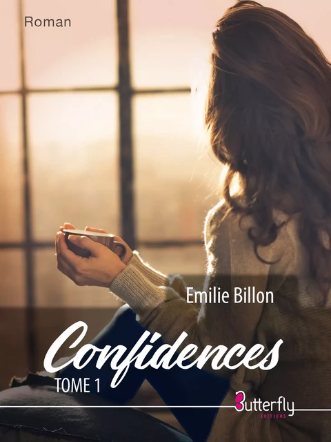 Confidences - Tome 1 - Emilie Billon - Butterfly Éditions