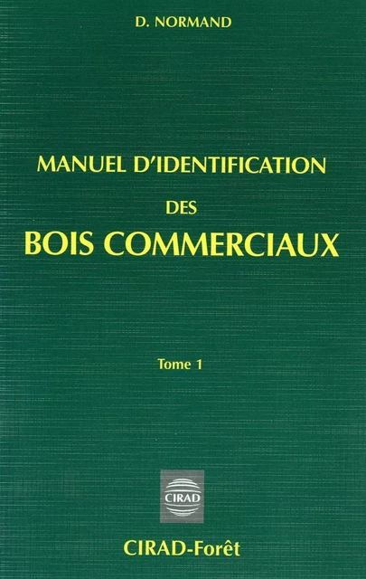 Manuel d'identification des bois commerciaux - Tome 1 -  - Quae