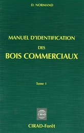 Manuel d'identification des bois commerciaux - Tome 1