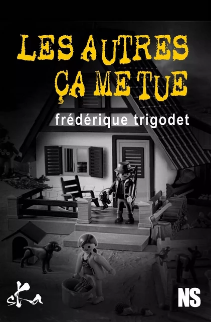 Les autres, ça me tue ! - Frédérique Trigodet - SKA