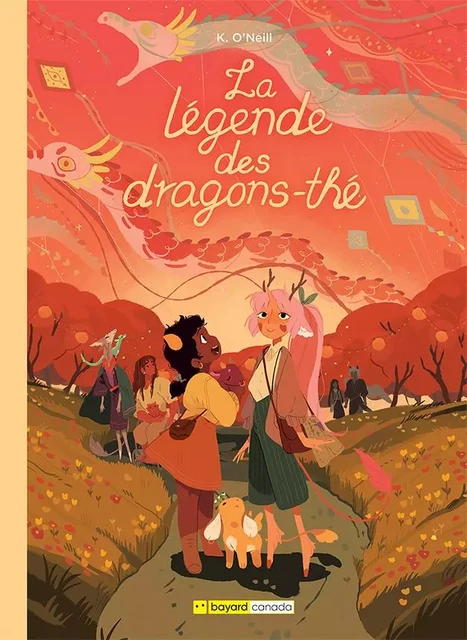 La légende des dragons-thé - K. O'Neill - Bayard Canada Livres