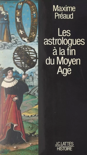 Les astrologues à la fin du Moyen Âge - Maxime Préaud - (JC Lattès) réédition numérique FeniXX