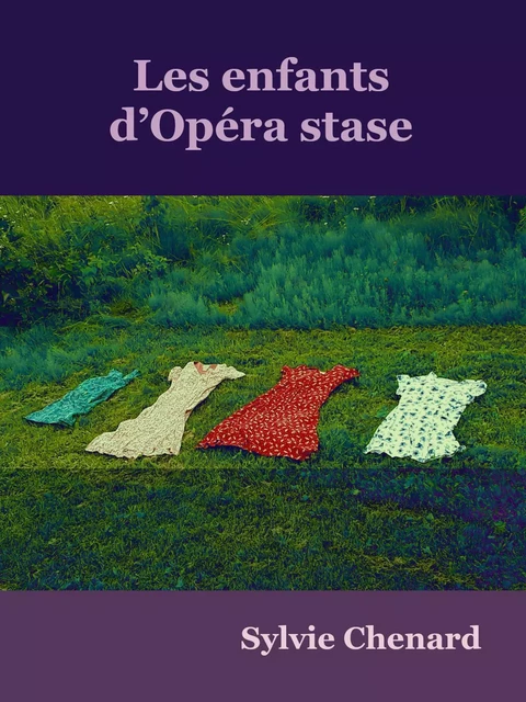 Les enfants d'Opéra stase - Sylvie Chenard - Sylvie Chenard