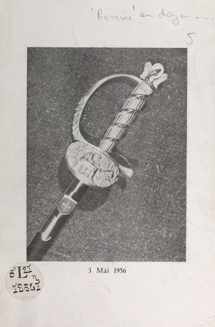 Remise au doyen René Fabre, de la Faculté de pharmacie de Paris, de l'épée qui lui a été offerte à l'occasion de son élection à l'Académie des sciences le 3 mai 1956 - Raymond Delaby, René Fabre, René Truhaut - Sedes (réédition numérique FeniXX)