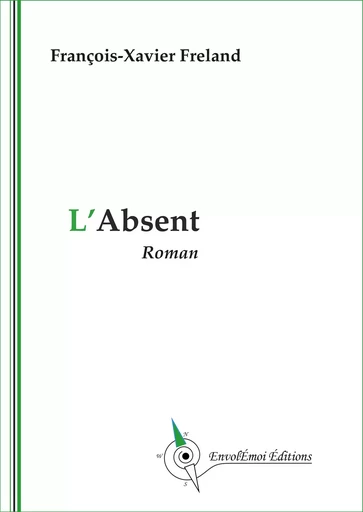 L'Absent - François-Xavier Freland - EnvolEmoiEditions