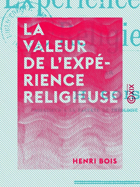 La Valeur de l'expérience religieuse - Henri Bois - Collection XIX