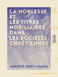 La Noblesse et les titres nobiliaires dans les sociétés chrétiennes