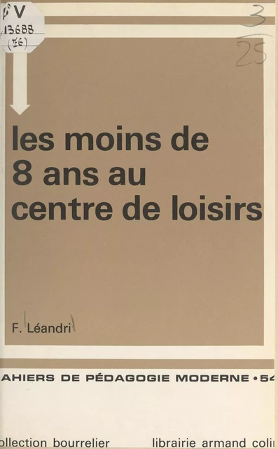 Les moins de 8 ans au centre de loisirs - Françoise Léandri - (Armand Colin) réédition numérique FeniXX