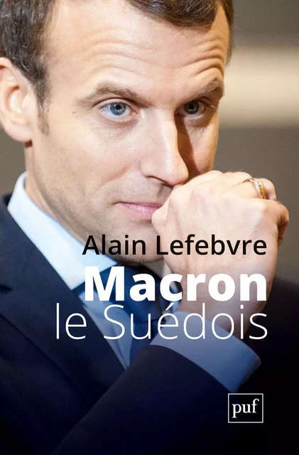 Macron le Suédois - Alain Lefebvre - Humensis