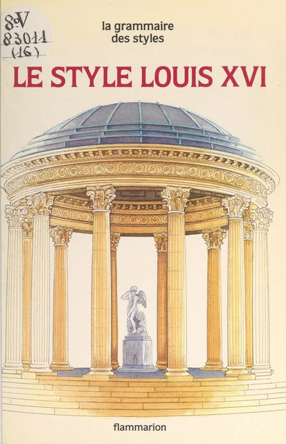 Le style Louis XVI - Jean-François Boisset - Flammarion (réédition numérique FeniXX)