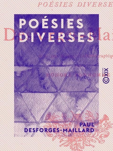 Poésies diverses - Paul Desforges-Maillard - Collection XIX