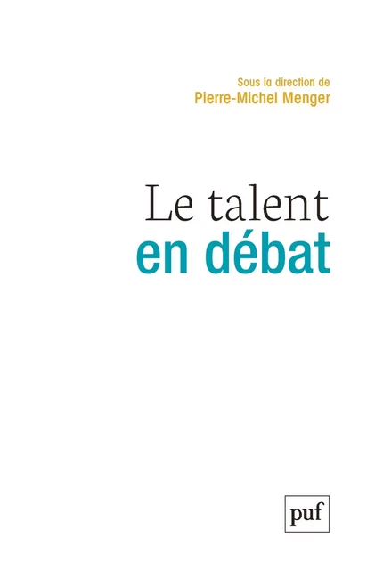 Le talent en débat - Pierre-Michel Menger - Humensis