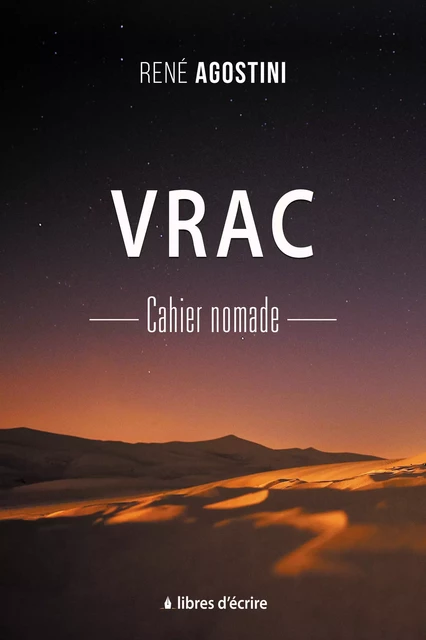 Vrac : Cahier nomade - René Agostini - Libres d'écrire