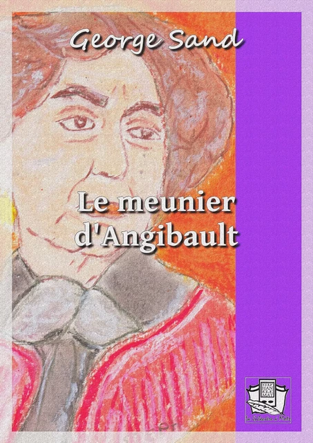 Le meunier d'Angibault - George Sand - La Gibecière à Mots