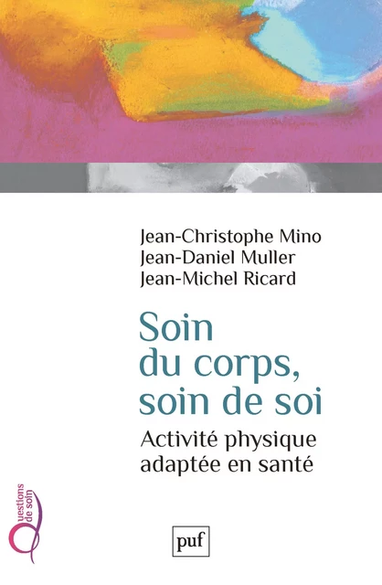 Soin du corps, soin de soi - Jean-Christophe Mino, Jean-Daniel Muller, Jean-Michel Ricard - Humensis