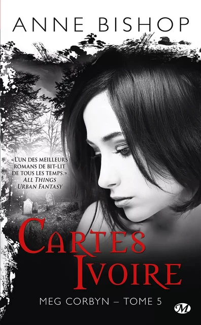 Meg Corbyn, T5 : Cartes ivoire - Anne Bishop - Milady