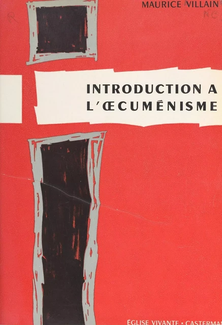 Introduction à l'œcuménisme - Maurice Villain - (Casterman) réédition numérique FeniXX