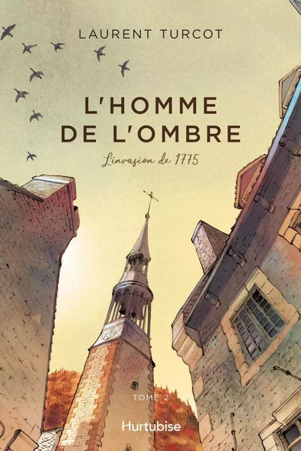 L'Homme de l'ombre - Tome 2 - Laurent Turcot - Éditions Hurtubise