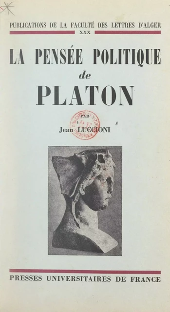 La pensée politique de Platon - Jean Luccioni - (Presses universitaires de France) réédition numérique FeniXX