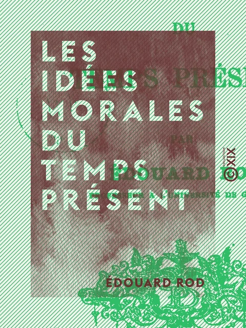 Les Idées morales du temps présent - Édouard Rod - Collection XIX