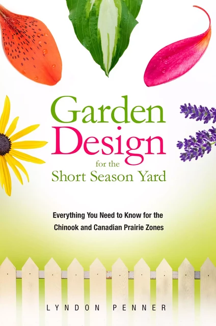 Garden Design for the Short Season Yard - Lyndon Penner - Brush Education - Trade