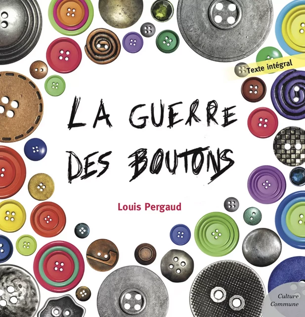 La Guerre des boutons - Louis Pergaud - Culture commune