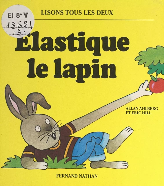 Élastique le lapin - Allan Ahlberg, Éric Hill - (Nathan) réédition numérique FeniXX