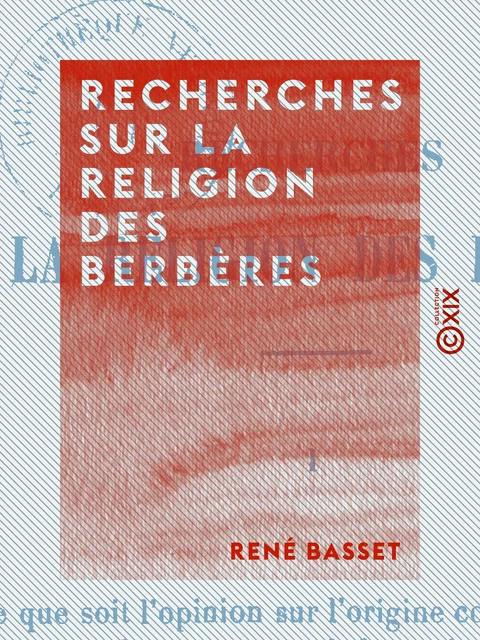 Recherches sur la religion des Berbères - René Basset - Collection XIX