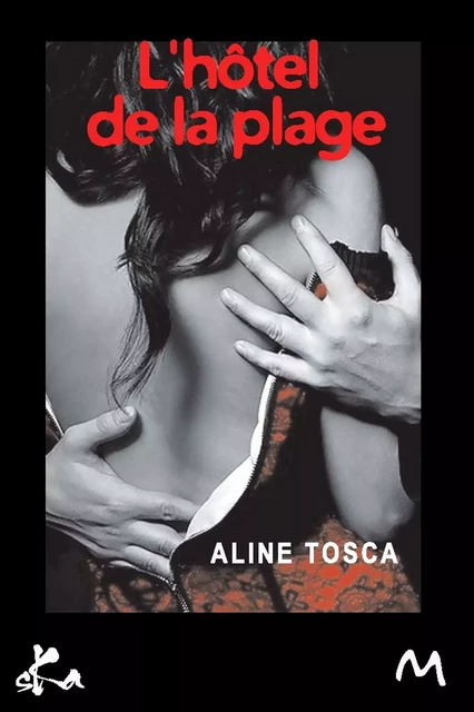 Hôtel de la plage - Aline Tosca - SKA