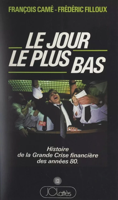 Le jour le plus bas - François Camé, Frédéric Filloux - (JC Lattès) réédition numérique FeniXX