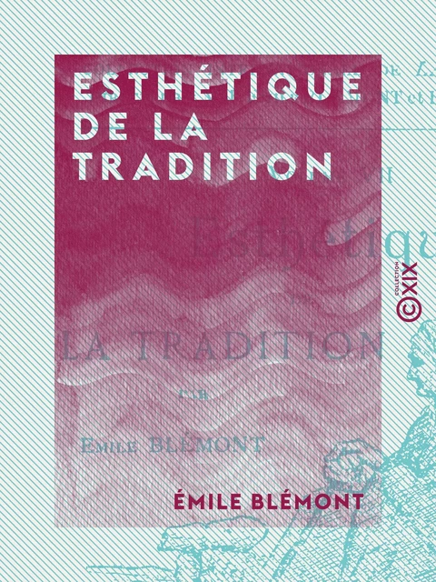 Esthétique de la tradition - Émile Blémont - Collection XIX