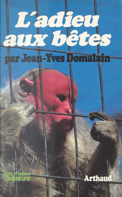 L'adieu aux bêtes - Jean-Yves Domalain - Arthaud (réédition numérique FeniXX)