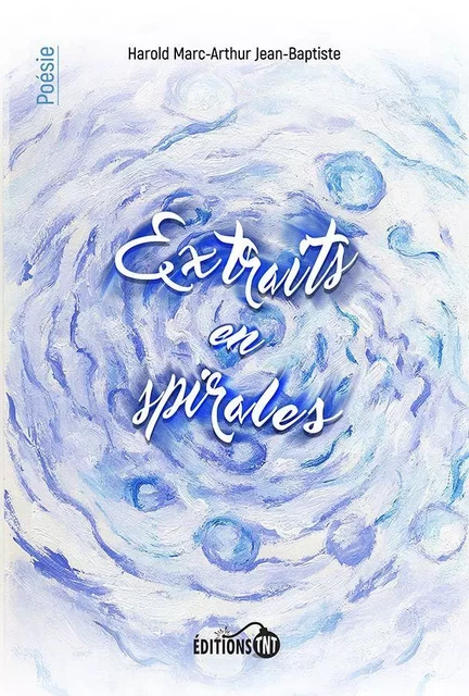 Extraits en spirales - Jean-Baptiste Marc-Arthur Harold - Éditions TNT