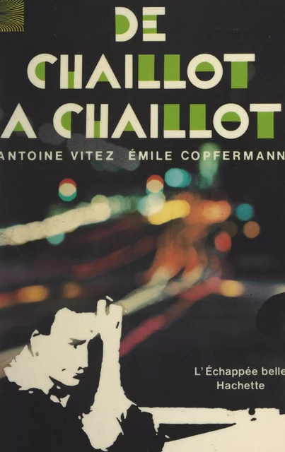 De Chaillot à Chaillot - Émile Copfermann, Antoine Vitez - (Hachette) réédition numérique FeniXX