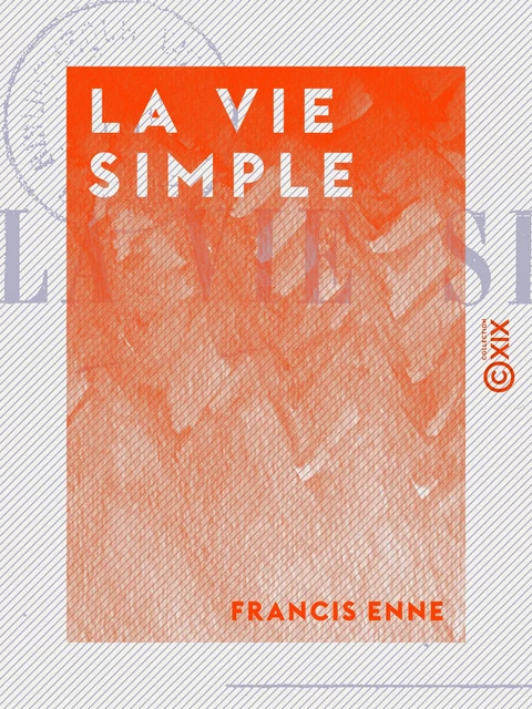 La Vie simple - Francis Enne - Collection XIX