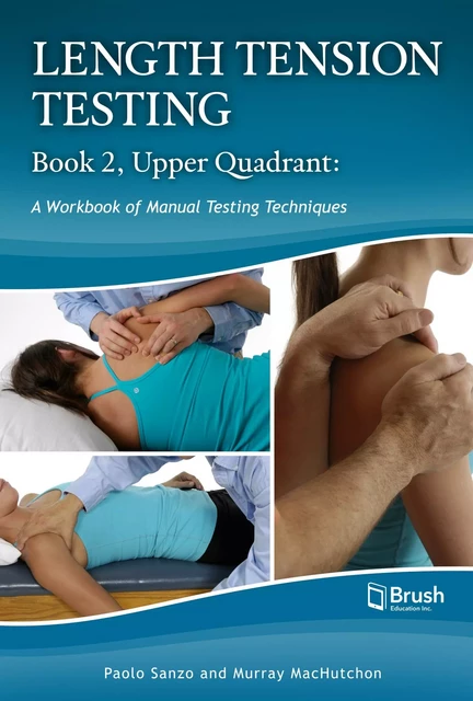 Length Tension Testing Book 2, Upper Quadrant - Paolo Sanzo, Murray MacHutchon - Brush Education