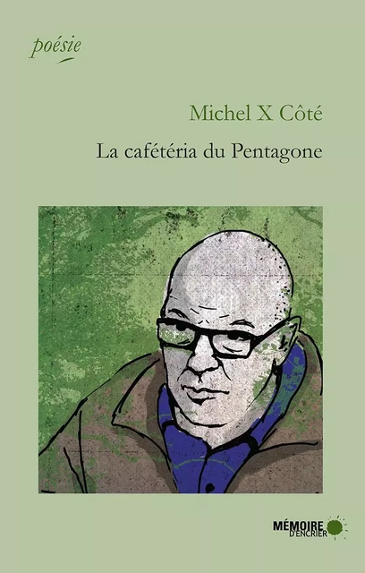 La cafétéria du Pentagone - Michel X Côté - Mémoire d'encrier