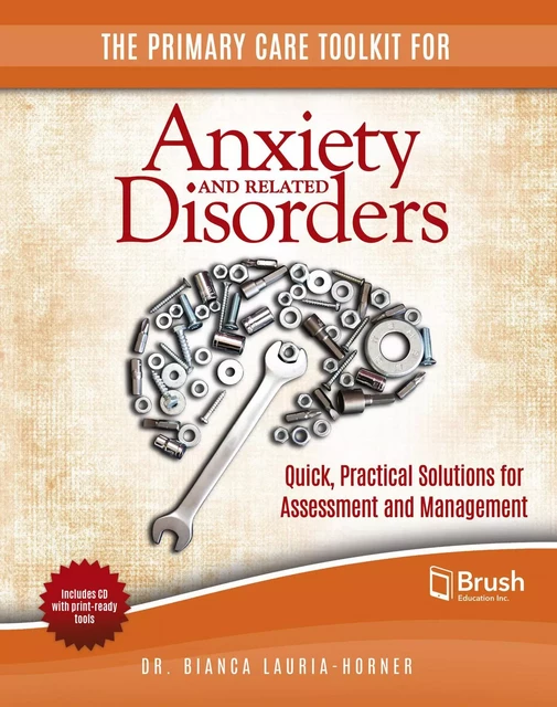 The Primary Care Toolkit for Anxiety and Related Disorders - Bianca Lauria-Horner - Brush Education