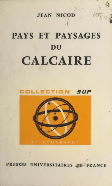 Pays et paysages du calcaire - Jean Nicod - (Presses universitaires de France) réédition numérique FeniXX