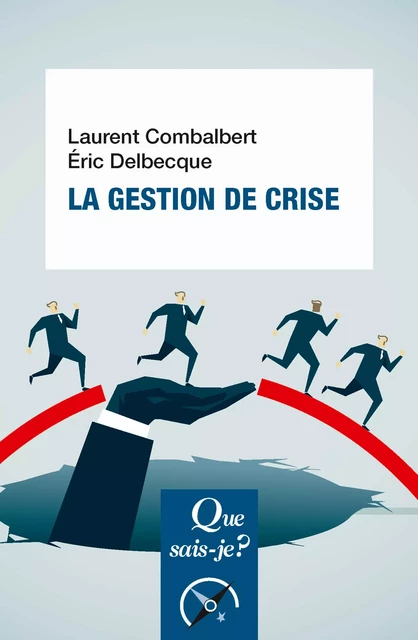 La gestion de crise - Eric Delbecque, Laurent Combalbert - Humensis